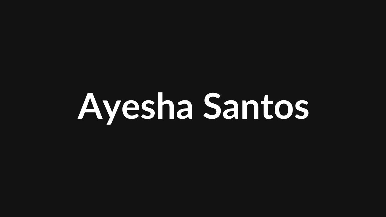 Ayesha Santos