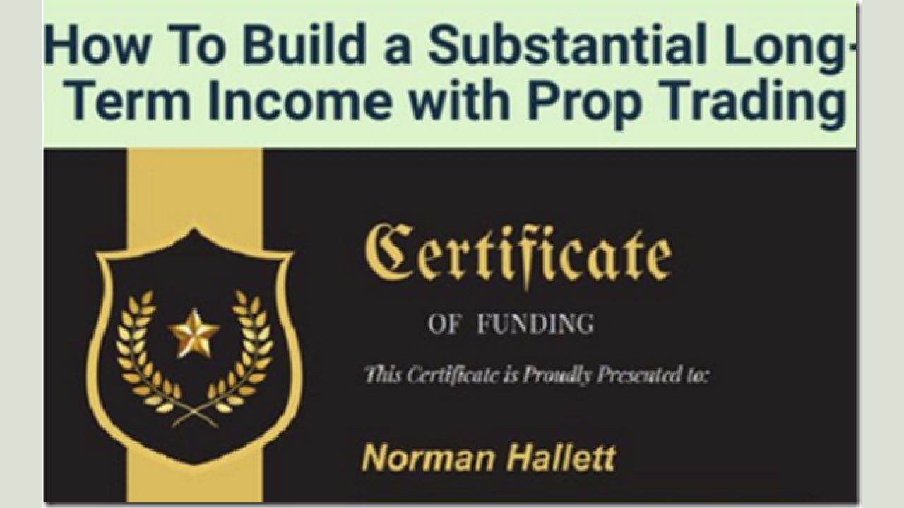 How To Build a Substantial Long-Term Income with Prop Trading
