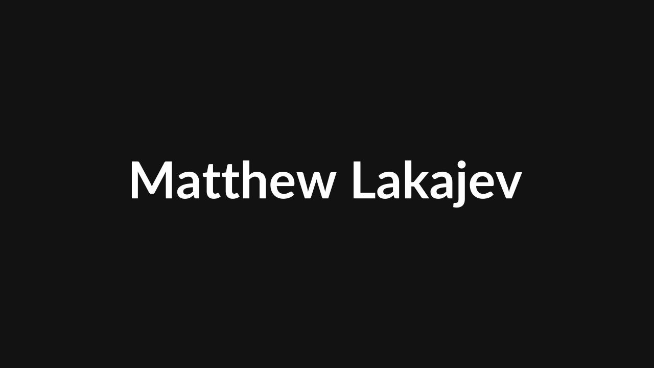 Matthew Lakajev