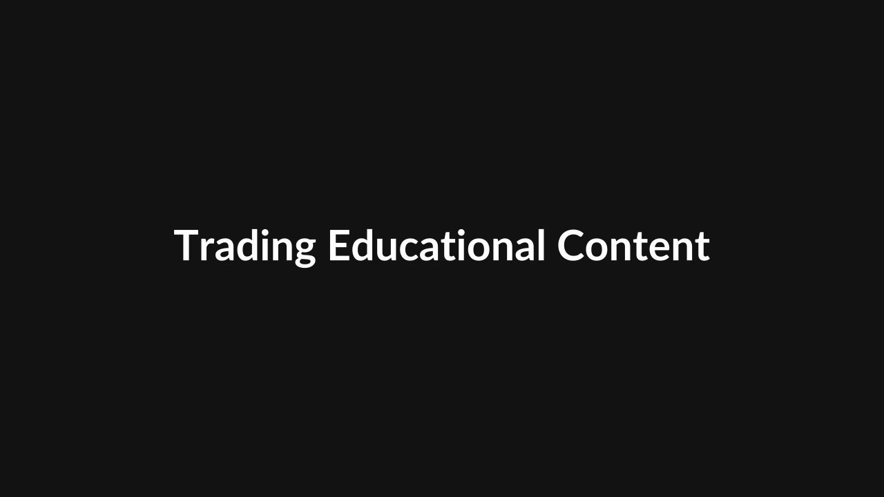 Trading Educational Content