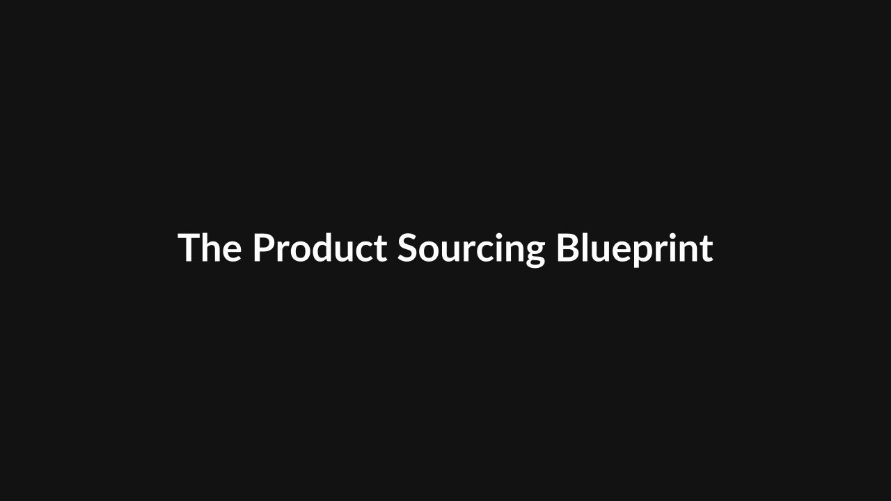 The Product Sourcing Blueprint